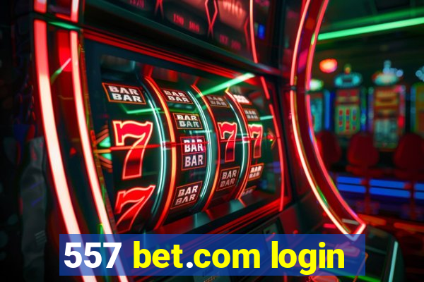 557 bet.com login